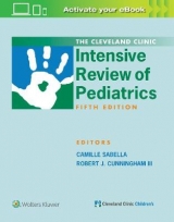 The Cleveland Clinic Intensive Review of Pediatrics - Sabella, Camille; Cunningham, Robert J.