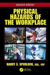 Physical Hazards of the Workplace - Spurlock, Barry