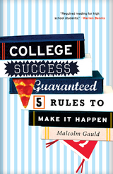 College Success Guaranteed -  Malcolm Gauld