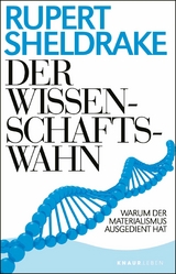 Der Wissenschaftswahn -  Rupert Sheldrake