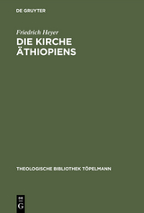 Die Kirche Äthiopiens - Friedrich Heyer