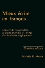 Mieux écrire en français - Morris, Michèle R.