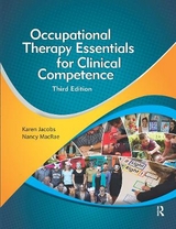 Occupational Therapy Essentials for Clinical Competence - Jacobs, Karen; MacRae, Nancy