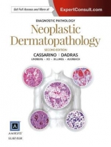 Diagnostic Pathology: Neoplastic Dermatopathology - Cassarino, David S.