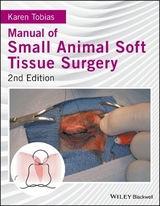 Manual of Small Animal Soft Tissue Surgery - Tobias, Karen M.