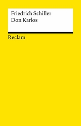 Don Karlos, Infant von Spanien. Ein dramatisches Gedicht. Textausgabe mit editorischer Notiz -  Friedrich Schiller