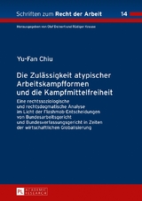 Die Zulässigkeit atypischer Arbeitskampfformen und die Kampfmittelfreiheit - Yu-Fan Chiu