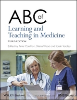 ABC of Learning and Teaching in Medicine - Cantillon, Peter; Wood, Diana F.; Yardley, Sarah