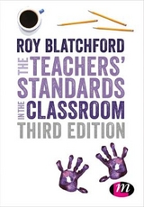 The Teachers′ Standards in the Classroom - Blatchford, Roy