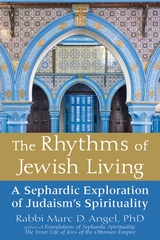 Rhythms of Jewish Living -  Rabbi Marc Angel