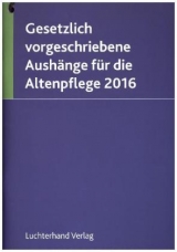 Gesetzlich vorgeschriebene Aushänge für die Altenpflege 2016 - 