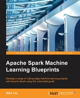 Apache Spark Machine Learning Blueprints - Alex Liu