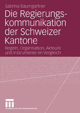 Die Regierungskommunikation der Schweizer Kantone - Sabrina Baumgartner