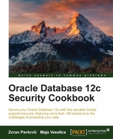 Oracle Database 12c Security Cookbook - Zoran Pavlovic, Maja Veselica