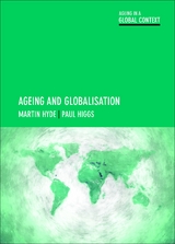 Ageing and Globalisation -  Paul Higgs,  Martin Hyde