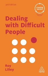 Dealing with Difficult People - Lilley, Roy