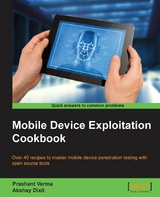 Mobile Device Exploitation Cookbook - Prashant Verma, Akshay Dixit