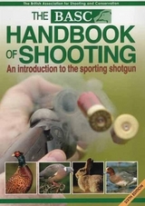 The BASC Handbook of Shooting - British Association for Shooting Conservation