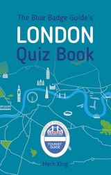 The Blue Badge Guide's London Quiz Book -  Mark King