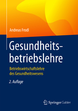 Gesundheitsbetriebslehre - Frodl, Andreas