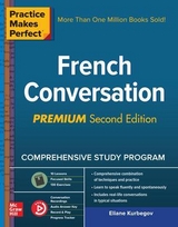 Practice Makes Perfect: French Conversation, Premium Second Edition - Kurbegov, Eliane