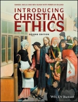 Introducing Christian Ethics - Wells, Samuel; Quash, Ben