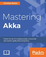 Mastering Akka - Christian Baxter