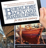 Buehler's Backyard Boatbuilding for the 21st Century - Buehler, George