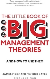 Little Book of Big Management Theories, The - McGrath, James; Bates, Bob