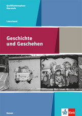 Geschichte und Geschehen Qualifikationsphase. Ausgabe Hessen Gymnasium