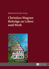 Christian Wagner. Beiträge zu Leben und Werk - 