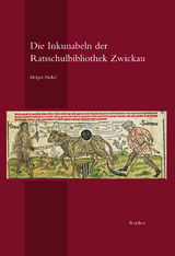 Die Inkunabeln der Ratsschulbibliothek Zwickau - Holger Nickel