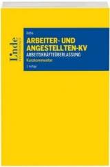 Arbeiter- und Angestelltenkollektivvertrag für das Gewerbe der Arbeitskräfteüberlassung - Rothe, Heinz