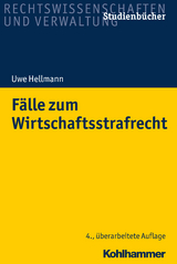 Fälle zum Wirtschaftsstrafrecht - Uwe Hellmann