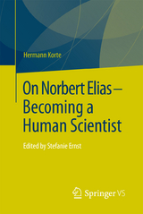 On Norbert Elias - Becoming a Human Scientist - Hermann Korte