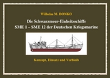 Die Schwarzmeer-Einheitsschiffe SME 1 – SME 12 der Deutschen Kriegsmarine - Wilhelm Donko