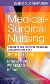 Clinical Companion for Medical-Surgical Nursing - Ignatavicius, Donna D.; Winkelman, Chris; Workman, M. Linda; Rebar, Cherie R.; Heimgartner, Nicole M.