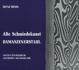 Alte Schmiedekunst. Damaszenerstahl - Heinz Denig