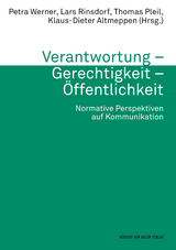 Verantwortung – Gerechtigkeit – Öffentlichkeit - Pleil, Thomas; Werner, Petra; Rinsdorf, Lars; Altmeppen, Klaus-Dieter