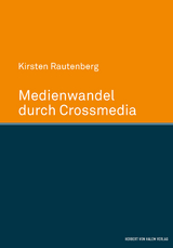 Medienwandel durch Crossmedia - Rautenberg, Kirsten