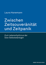 Zwischen Zeitsouveränität und Zeitpanik - Hanemann, Laura