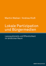 Lokale Partizipation und Bürgermedien - Welker, Martin; Kloß, Andrea