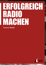 Erfolgreich Radio machen - Malak, Yvonne