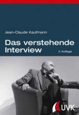 Das verstehende Interview - Kaufmann, Jean-Claude