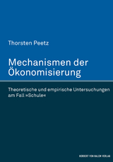 Mechanismen der Ökonomisierung - Peetz, Thorsten