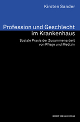 Profession und Geschlecht im Krankenhaus - Sander, Kirsten