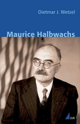 Maurice Halbwachs - Wetzel, Dietmar J.