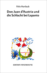 Don Juan d’Austria und die Schlacht bei Lepanto - Felix Hartlaub