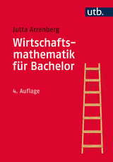 Wirtschaftsmathematik für Bachelor - Jutta Arrenberg