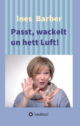 Passt, wackelt un hett Luft! - Ines Barber